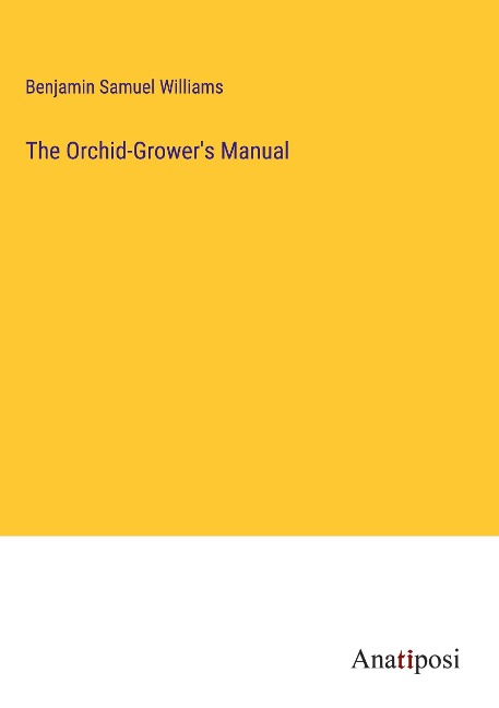The Orchid-Growers Manual