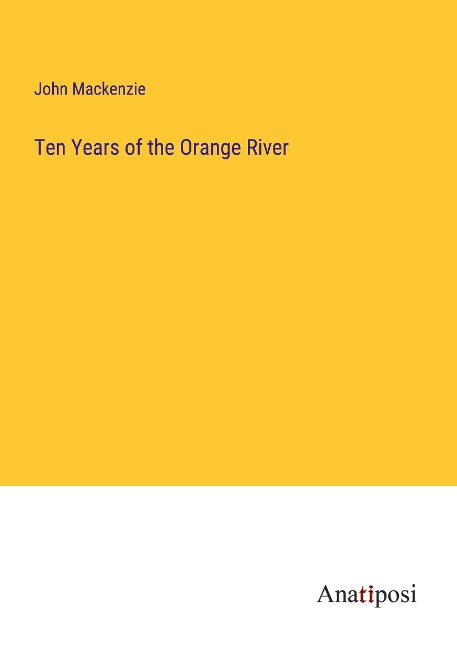 Ten Years of the Orange River