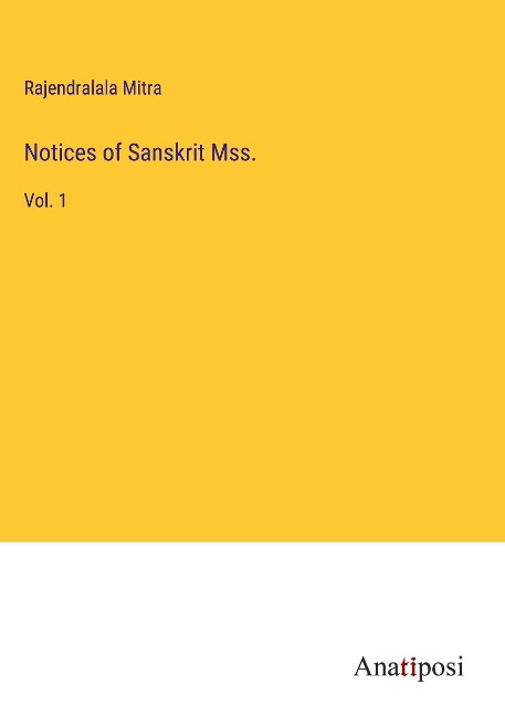 Notices of Sanskrit Mss.: Vol. 1