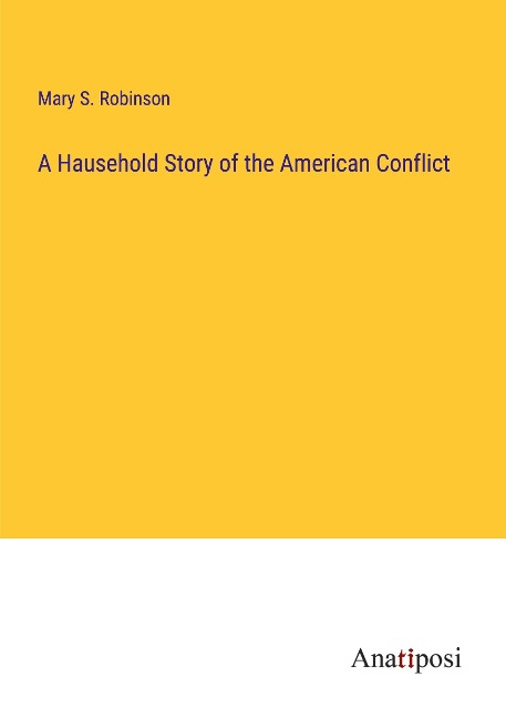 A Hausehold Story of the American Conflict