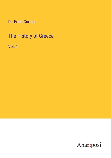 The History of Greece: Vol. 1