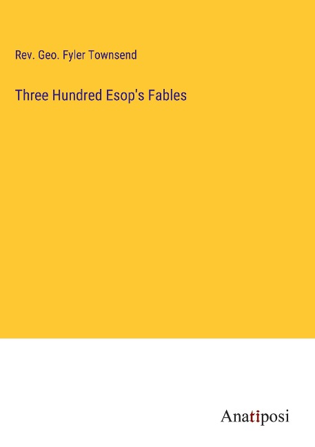 Three Hundred Esops Fables