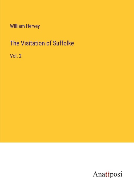 The Visitation of Suffolke: Vol. 2