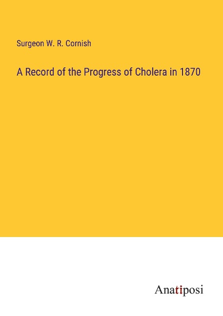 A Record of the Progress of Cholera in 1870