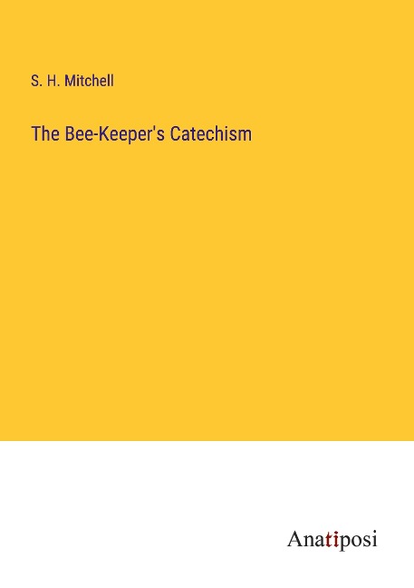 The Bee-Keepers Catechism
