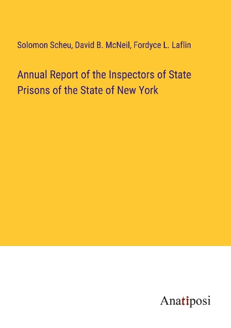 Annual Report of the Inspectors of State Prisons of the State of New York