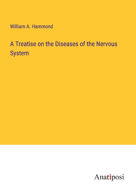 A Treatise on the Diseases of the Nervous System