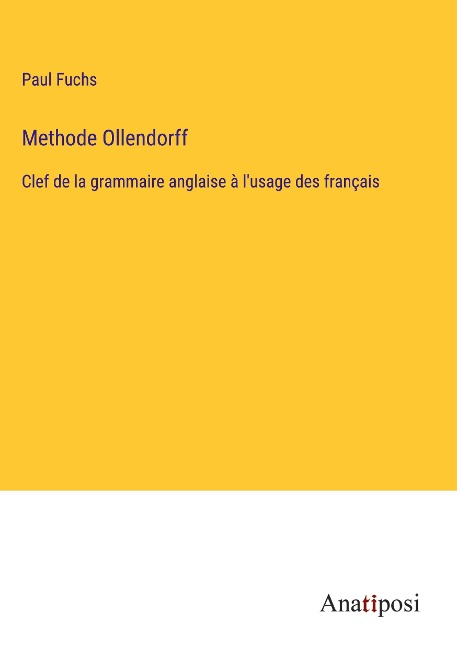 Methode Ollendorff: Clef de la grammaire anglaise à lusage des français