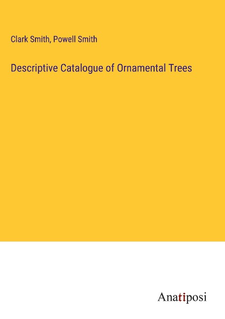 Descriptive Catalogue of Ornamental Trees