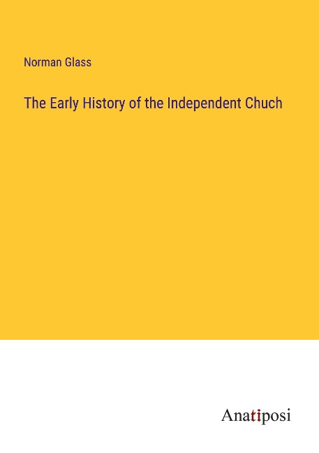 The Early History of the Independent Chuch