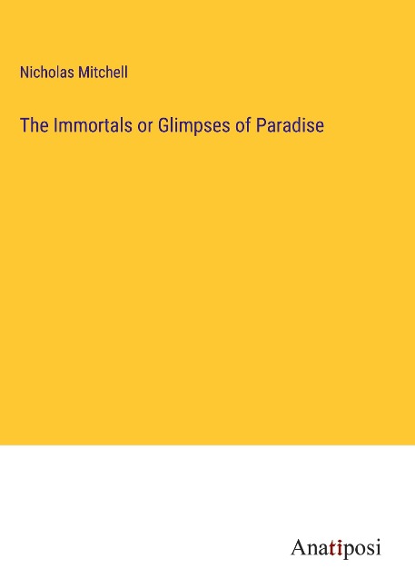 The Immortals or Glimpses of Paradise