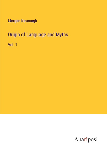 Origin of Language and Myths: Vol. 1