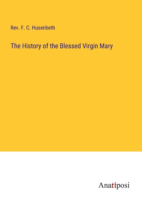 The History of the Blessed Virgin Mary