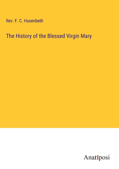 The History of the Blessed Virgin Mary