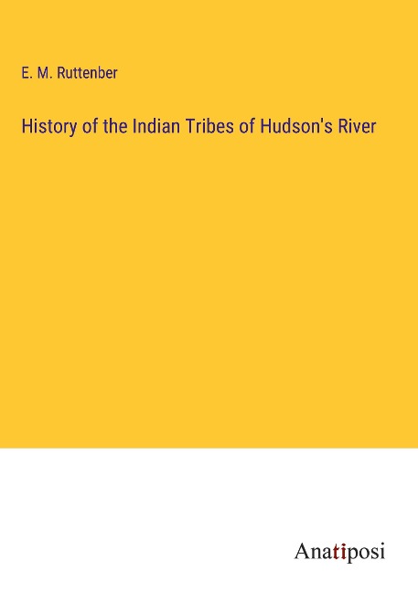 History of the Indian Tribes of Hudsons River