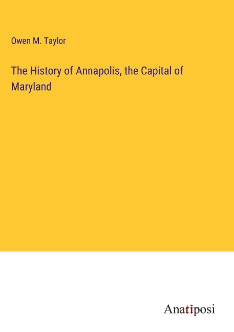 The History of Annapolis, the Capital of Maryland