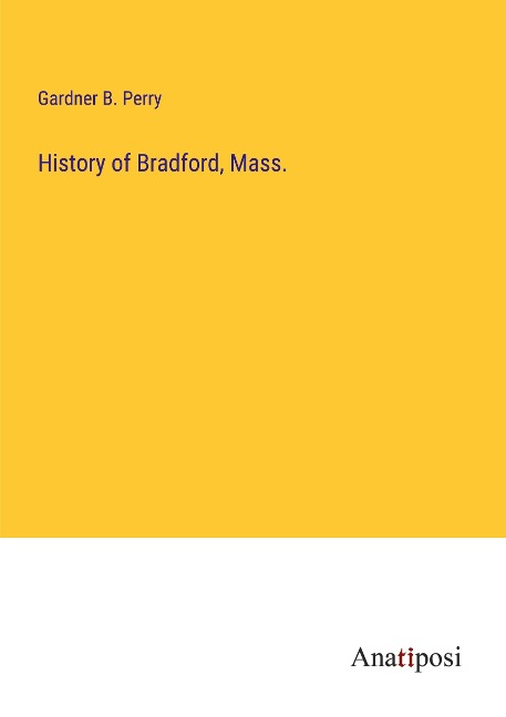 History of Bradford, Mass.