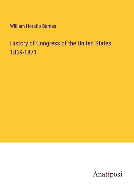 History of Congress of the United States 1869-1871