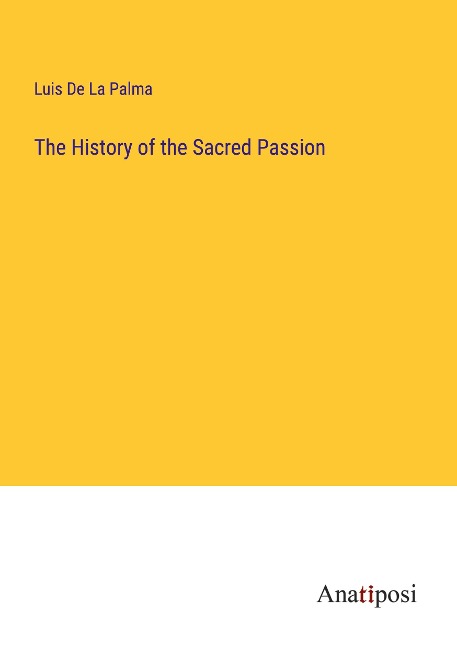 The History of the Sacred Passion