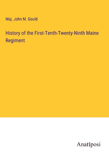 History of the First-Tenth-Twenty-Ninth Maine Regiment