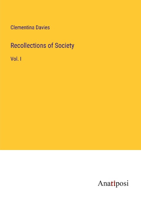 Recollections of Society: Vol. I