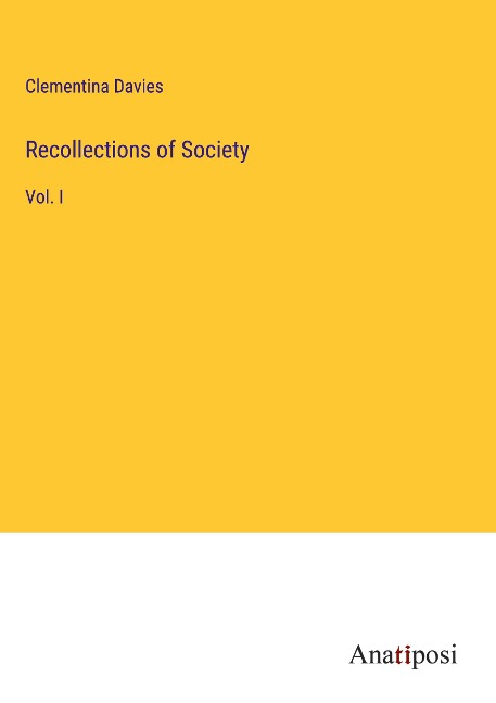 Recollections of Society: Vol. I