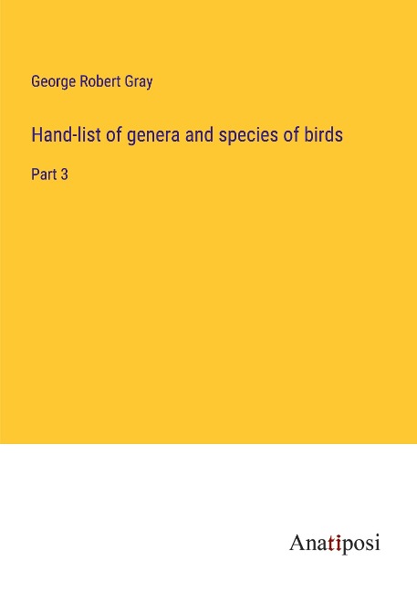 Hand-list of genera and species of birds: Part 3