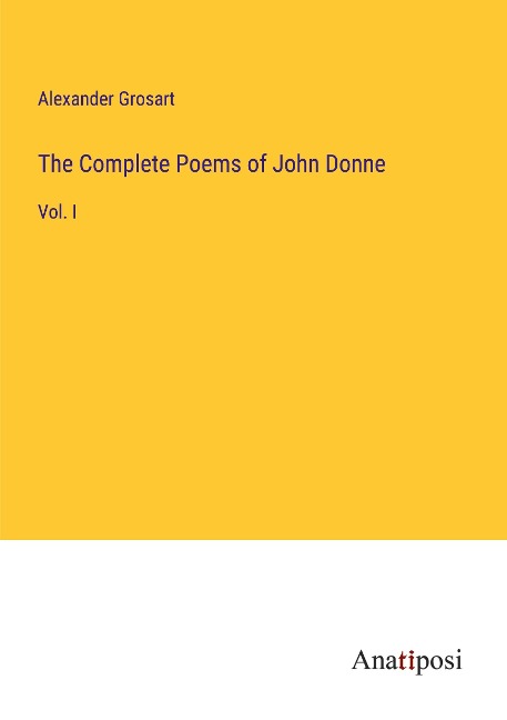 The Complete Poems of John Donne: Vol. I