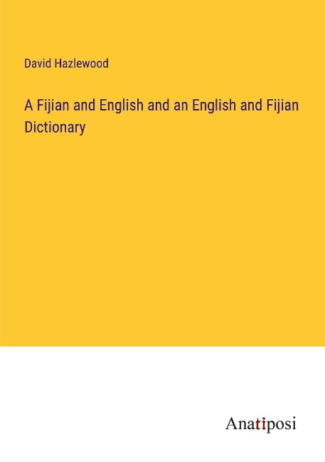 A Fijian and English and an English and Fijian Dictionary