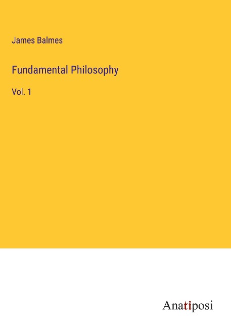 Fundamental Philosophy: Vol. 1