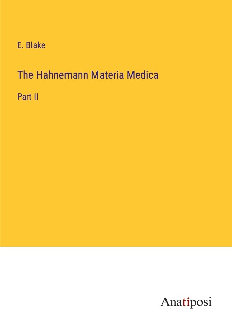 The Hahnemann Materia Medica: Part II