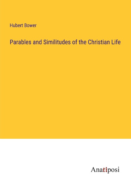 Parables and Similitudes of the Christian Life