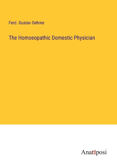 The Homoeopathic Domestic Physician