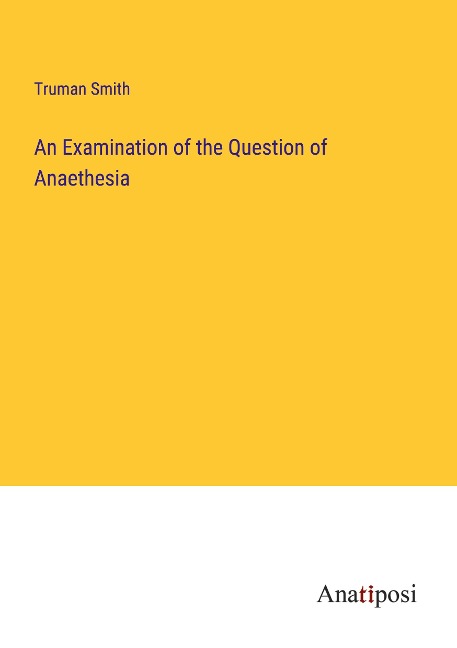 An Examination of the Question of Anaethesia