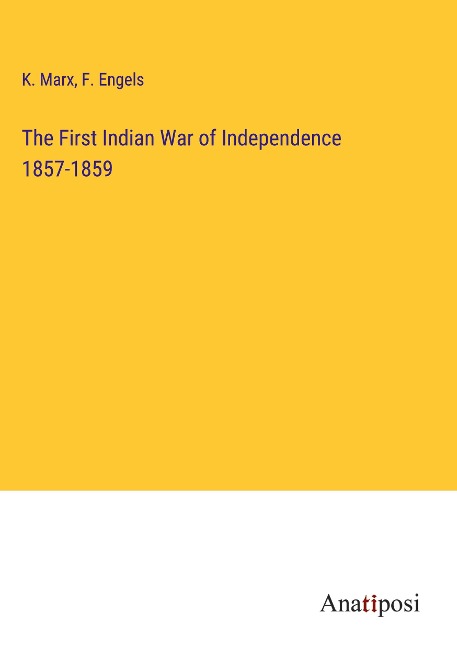 The First Indian War of Independence 1857-1859