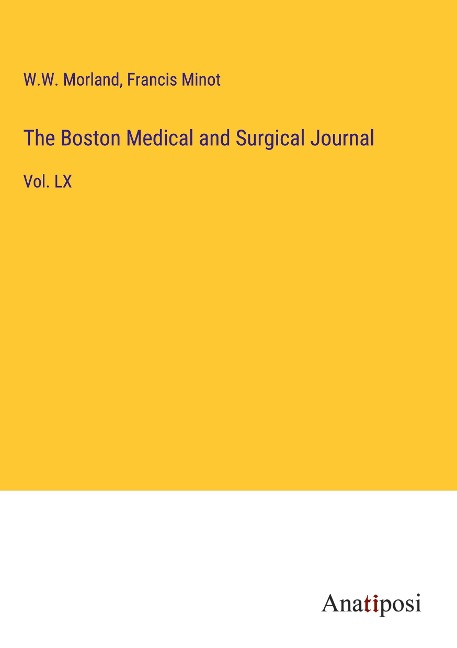The Boston Medical and Surgical Journal: Vol. LX