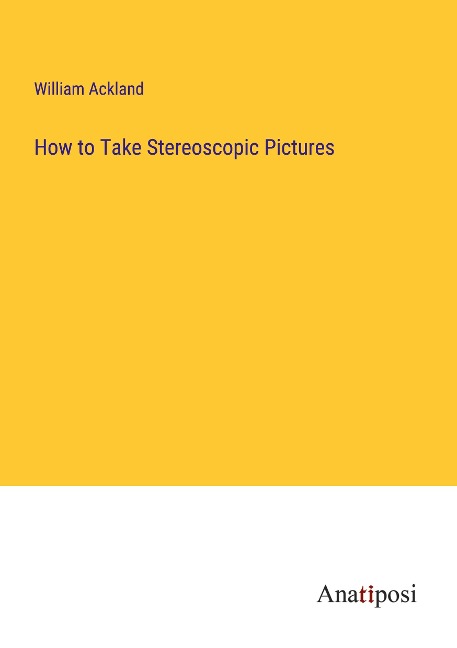 How to Take Stereoscopic Pictures