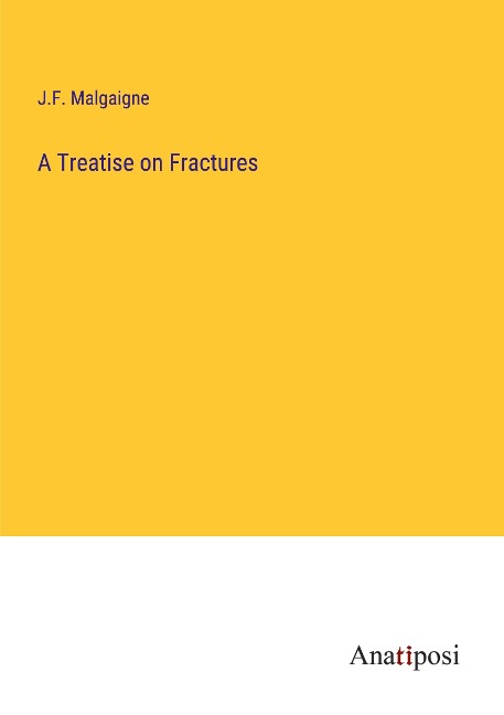 A Treatise on Fractures