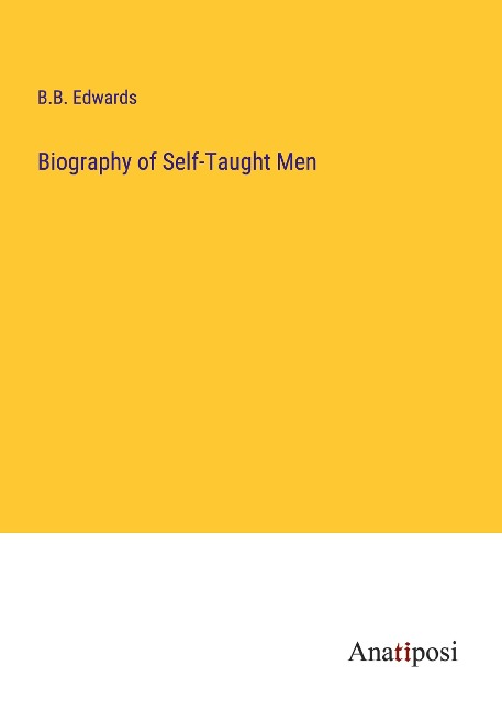 Biography of Self-Taught Men
