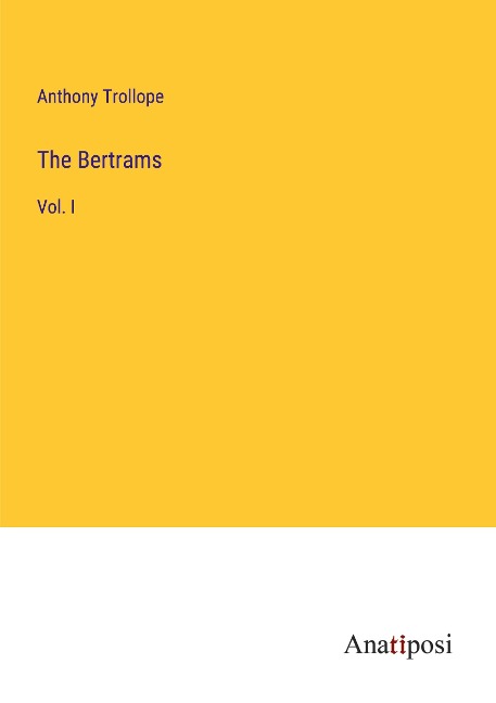 The Bertrams: Vol. I
