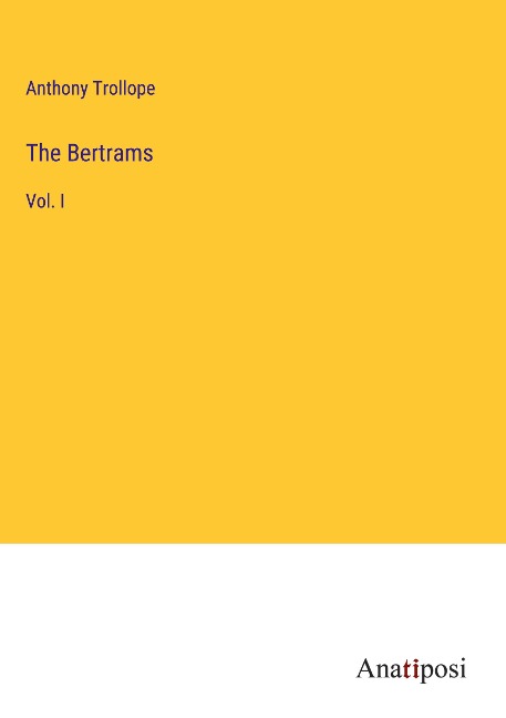 The Bertrams: Vol. I