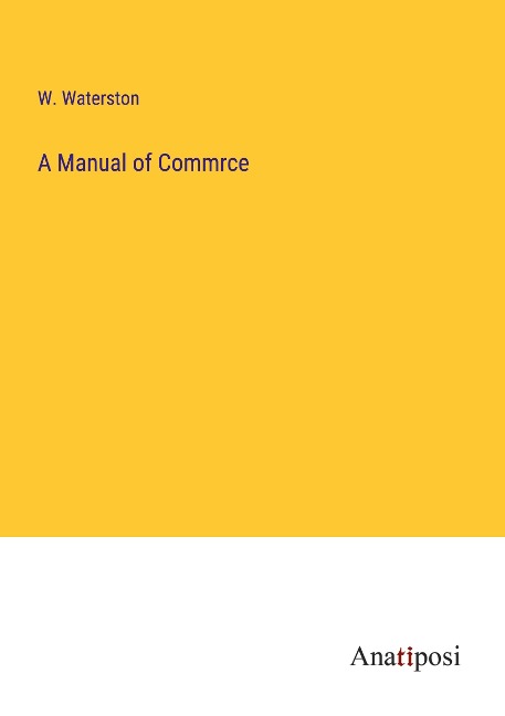 A Manual of Commrce