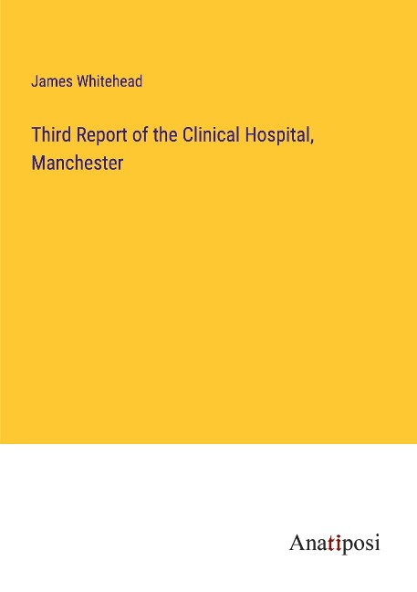 Third Report of the Clinical Hospital, Manchester