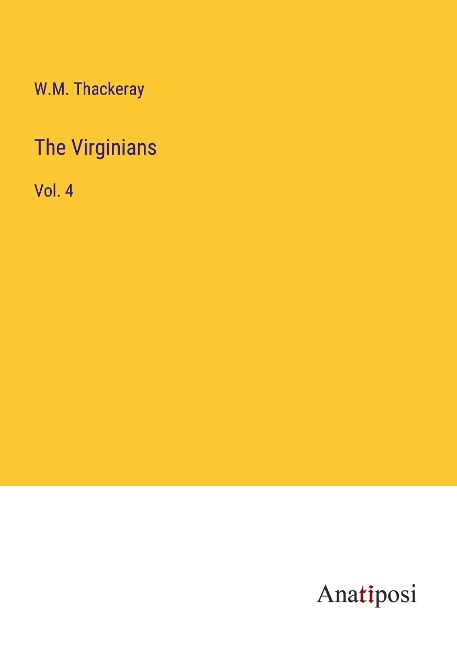 The Virginians: Vol. 4