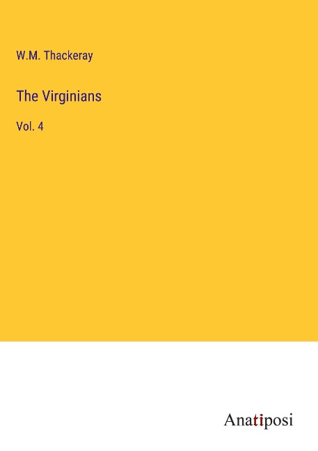 The Virginians: Vol. 4