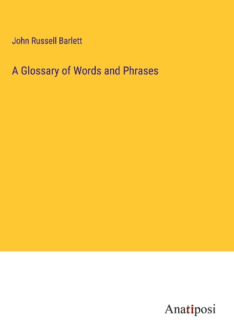 A Glossary of Words and Phrases