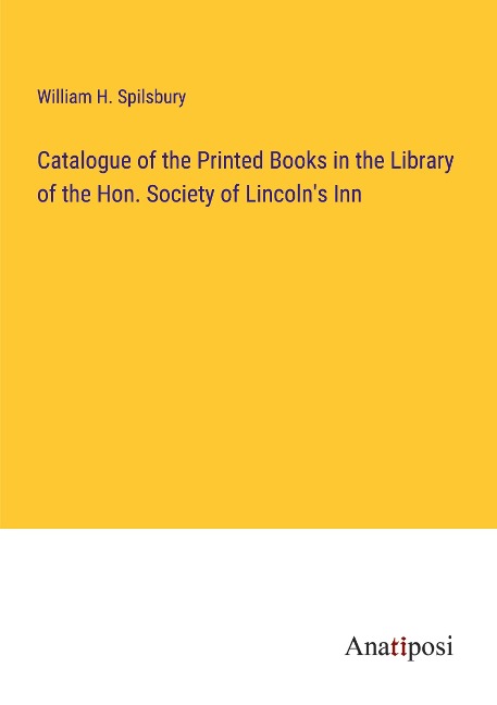 Catalogue of the Printed Books in the Library of the Hon. Society of Lincolns Inn