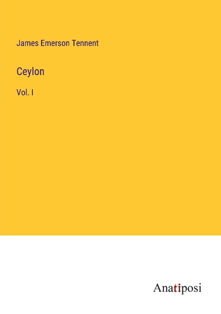 Ceylon: Vol. I