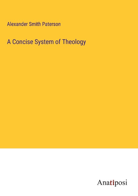 A Concise System of Theology