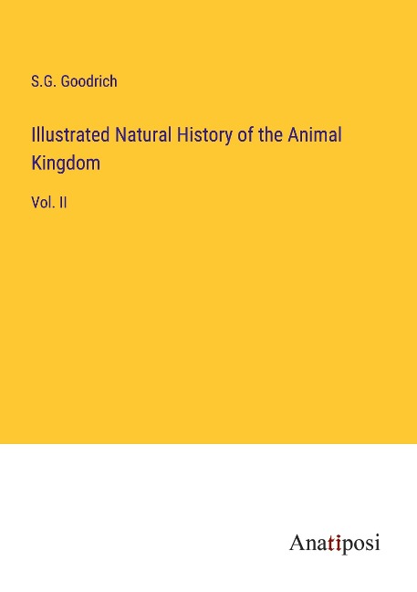 Illustrated Natural History of the Animal Kingdom: Vol. II